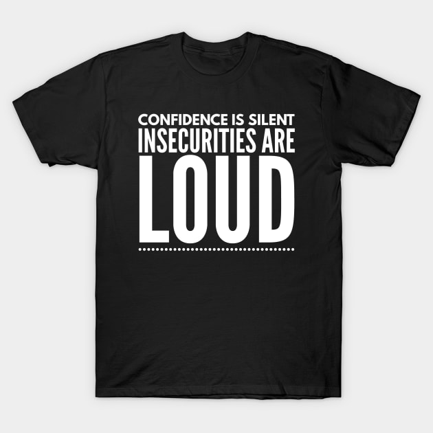 INSECURITIES ARE LOUD T-Shirt by Printnation